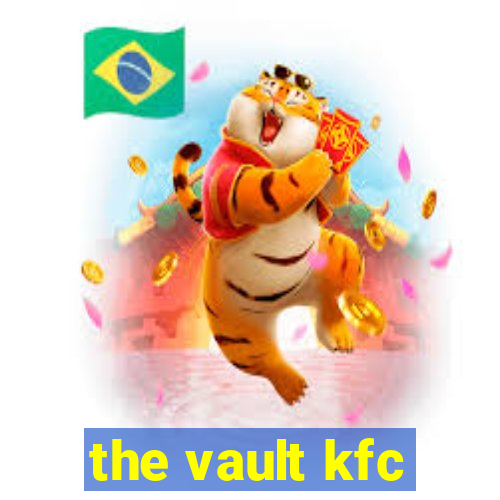 the vault kfc