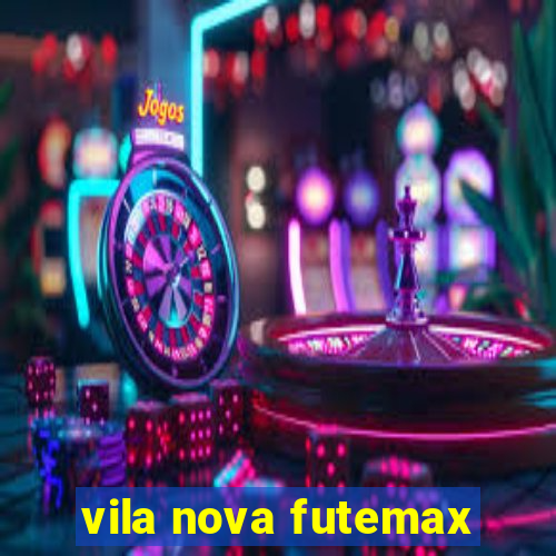 vila nova futemax