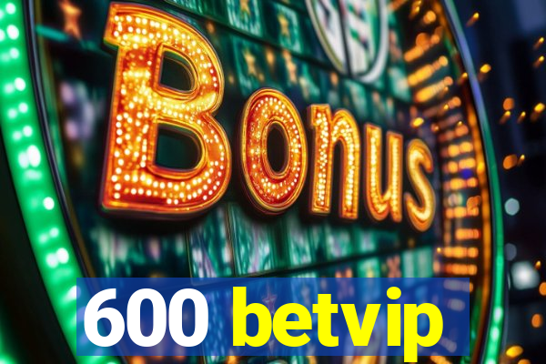 600 betvip