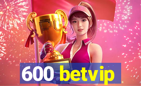 600 betvip