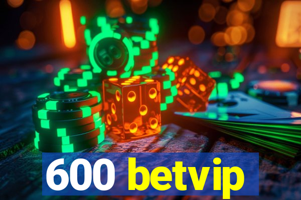 600 betvip