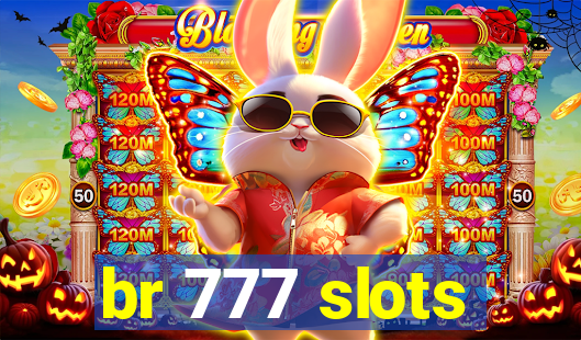 br 777 slots