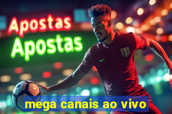 mega canais ao vivo