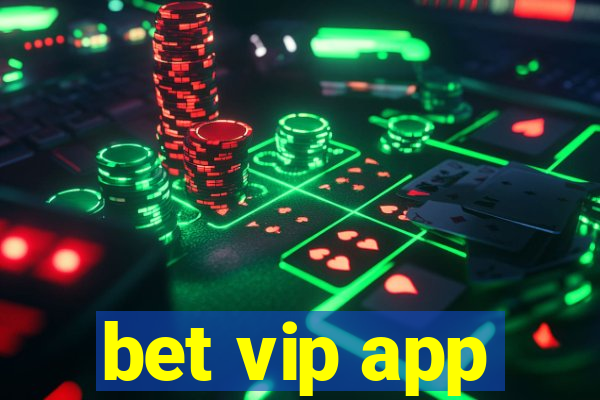 bet vip app