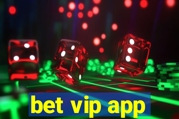 bet vip app