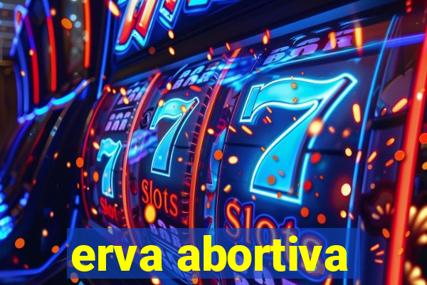 erva abortiva