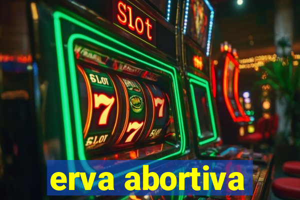 erva abortiva