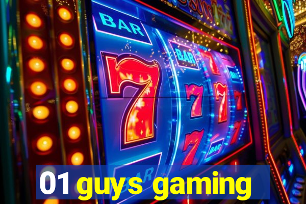 01 guys gaming