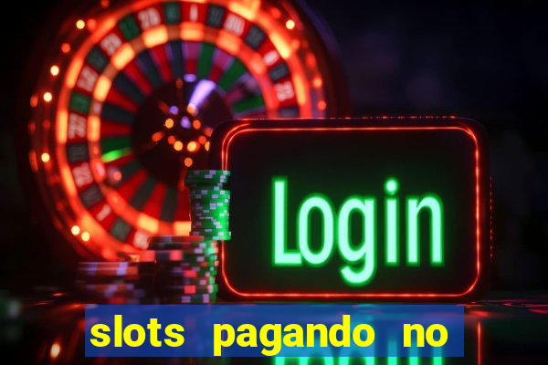 slots pagando no cadastro 2024