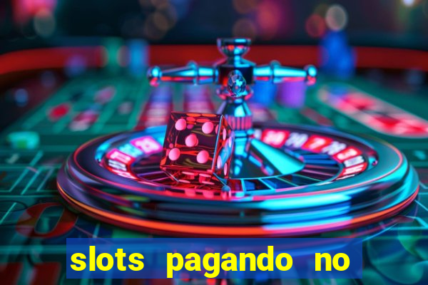 slots pagando no cadastro 2024