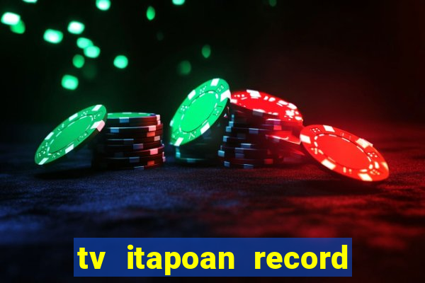 tv itapoan record bahia ao vivo online