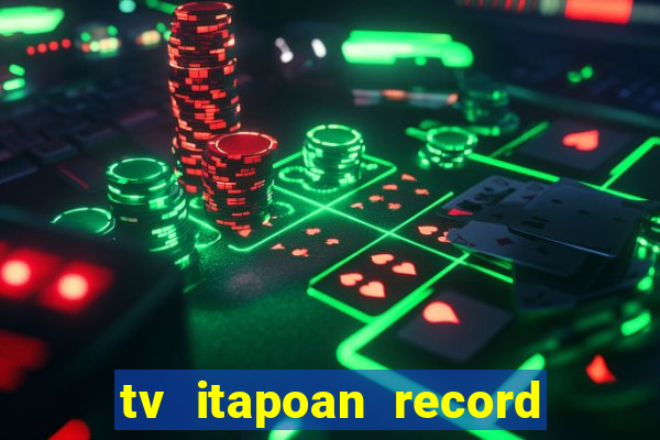 tv itapoan record bahia ao vivo online