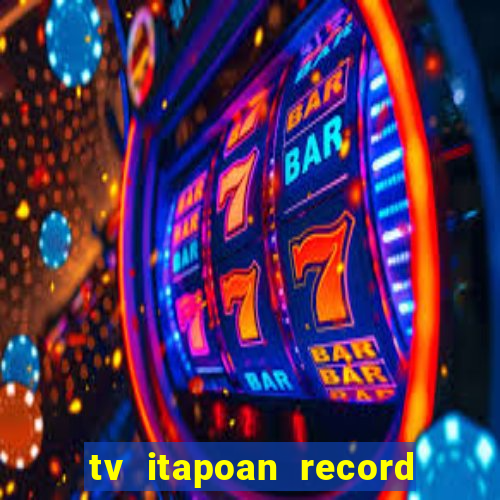 tv itapoan record bahia ao vivo online