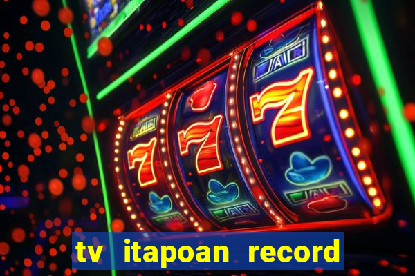 tv itapoan record bahia ao vivo online