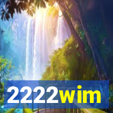 2222wim