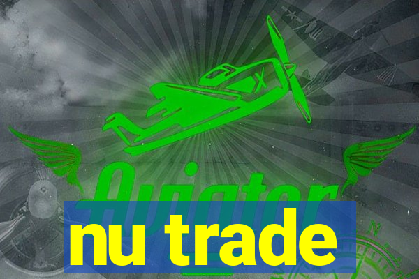 nu trade