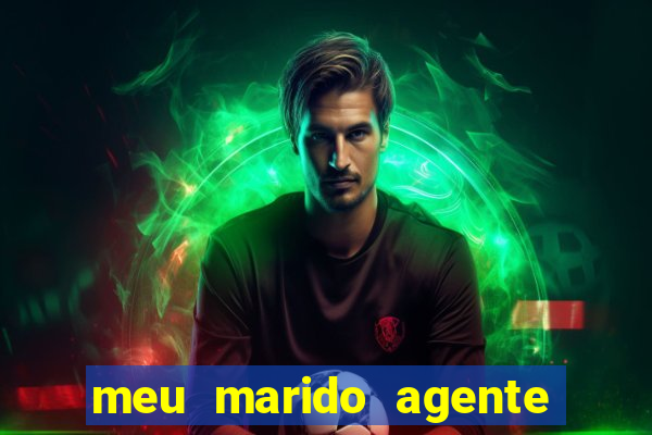 meu marido agente secreto completo