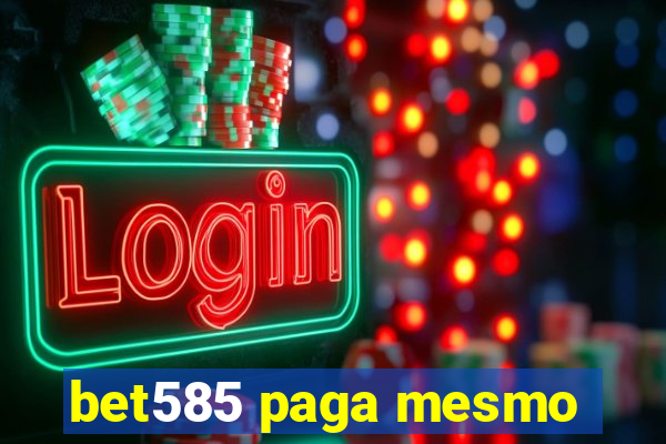 bet585 paga mesmo