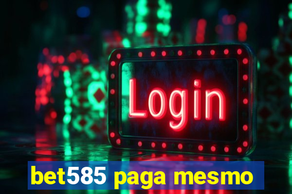 bet585 paga mesmo