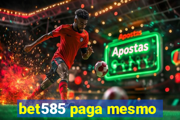 bet585 paga mesmo