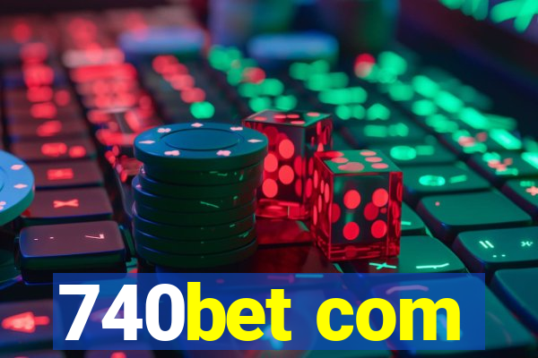 740bet com