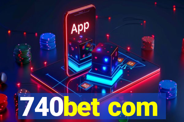 740bet com