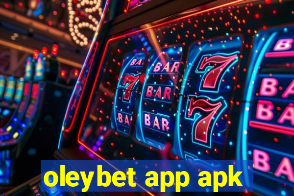 oleybet app apk