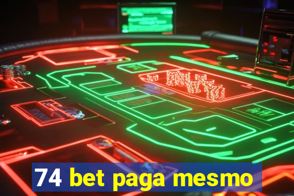 74 bet paga mesmo