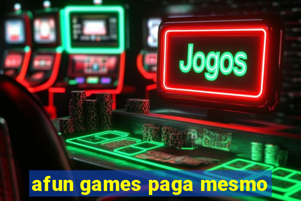 afun games paga mesmo