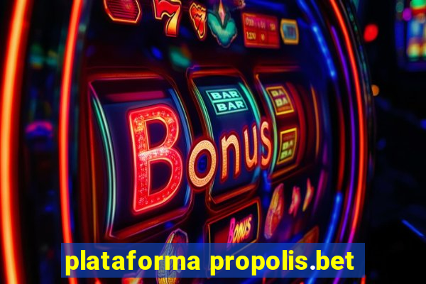 plataforma propolis.bet