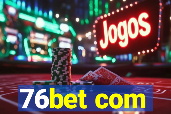 76bet com