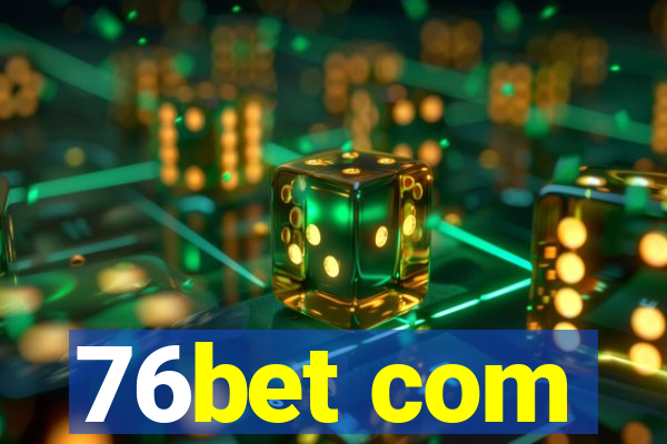 76bet com