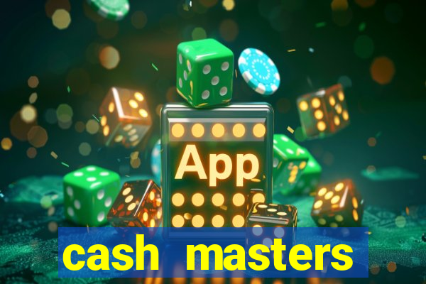 cash masters dinheiro infinito