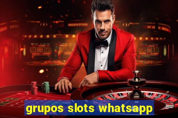 grupos slots whatsapp