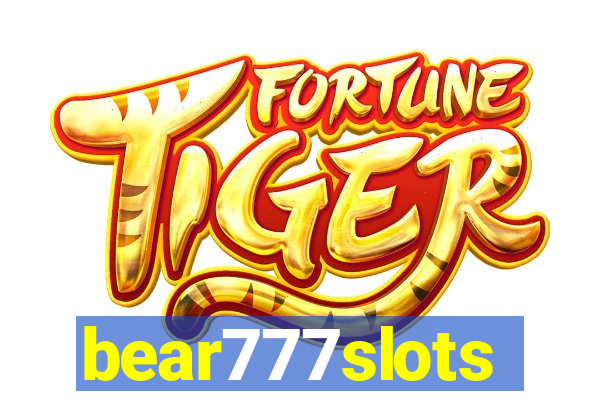 bear777slots