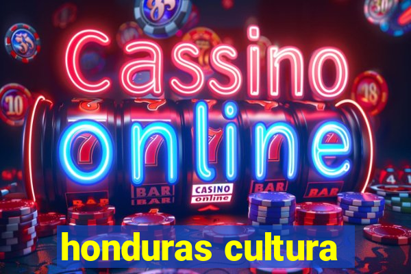 honduras cultura