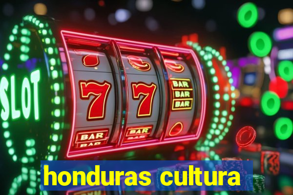 honduras cultura