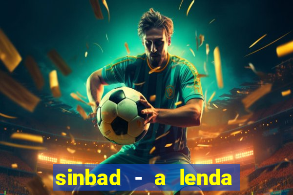 sinbad - a lenda dos sete mares superflix