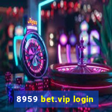 8959 bet.vip login