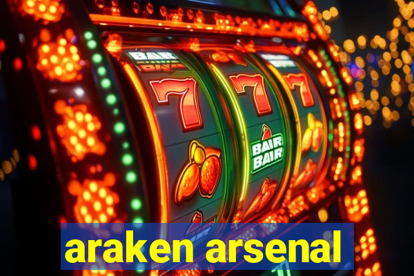 araken arsenal