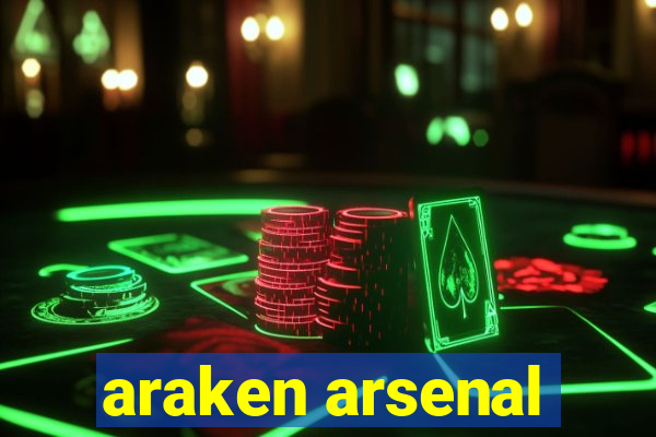 araken arsenal