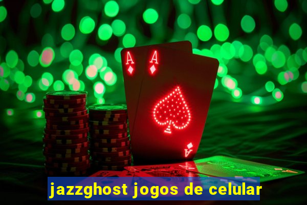 jazzghost jogos de celular