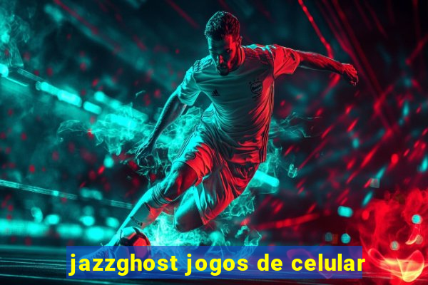 jazzghost jogos de celular