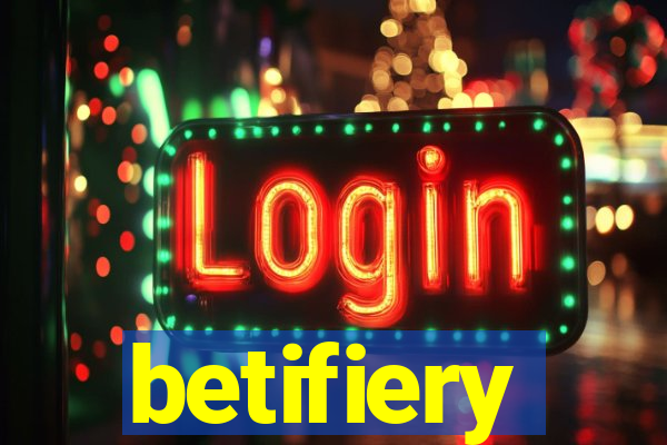 betifiery