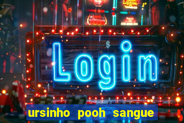 ursinho pooh sangue e mel 2 dublado online