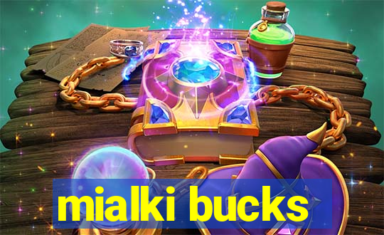 mialki bucks