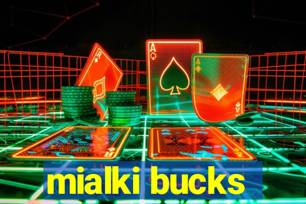 mialki bucks