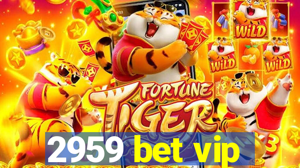 2959 bet vip