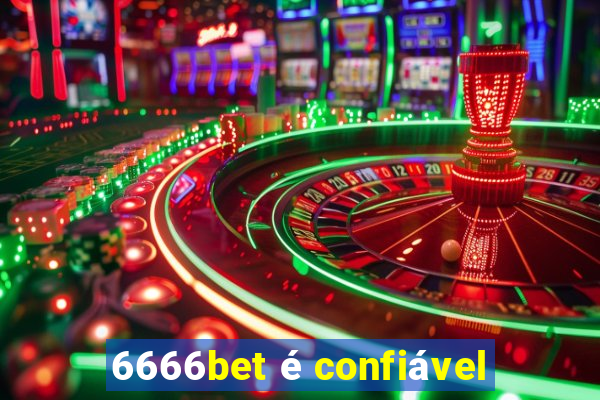 6666bet é confiável