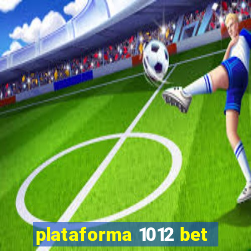 plataforma 1012 bet